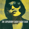 The Explosion: Flash Flash Flash - {VINYL LP}