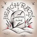 Beach Rats: Wasted Time - 7-INCH SINGLE