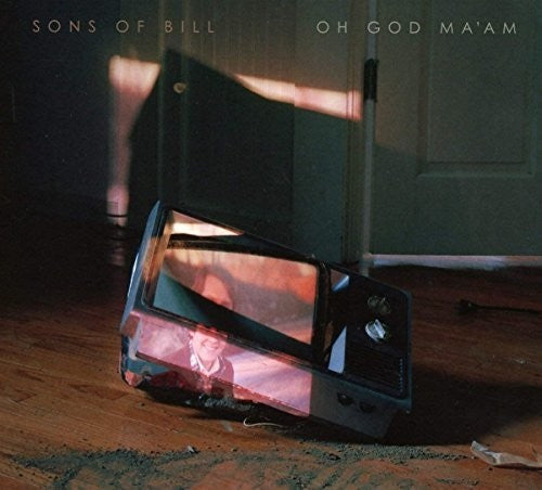 Sons of Bill: Oh God Ma'Am - COMPACT DISCS