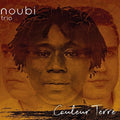 Noubi Trio: Couleur Terre - COMPACT DISCS