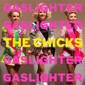 The Chicks: Gaslighter - {VINYL LP}