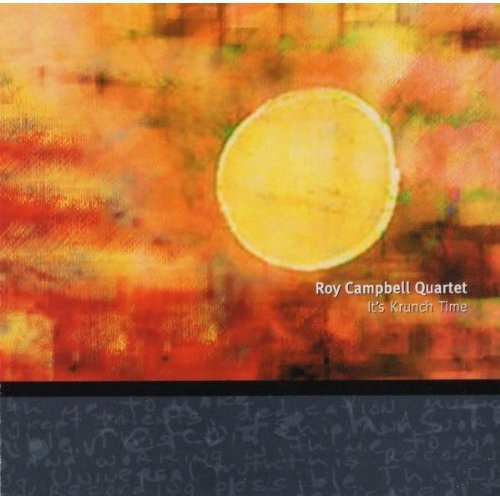 Roy Campbell, Jr.: It's Krunch Time - COMPACT DISCS
