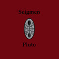 Seigmen: Pluto - {VINYL LP}