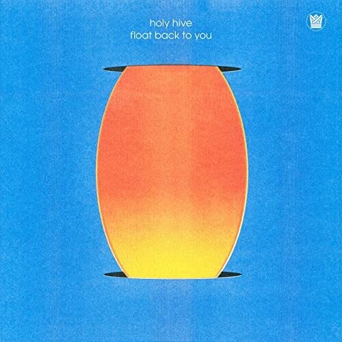 Holy Hive: Float Back To You - {VINYL LP}