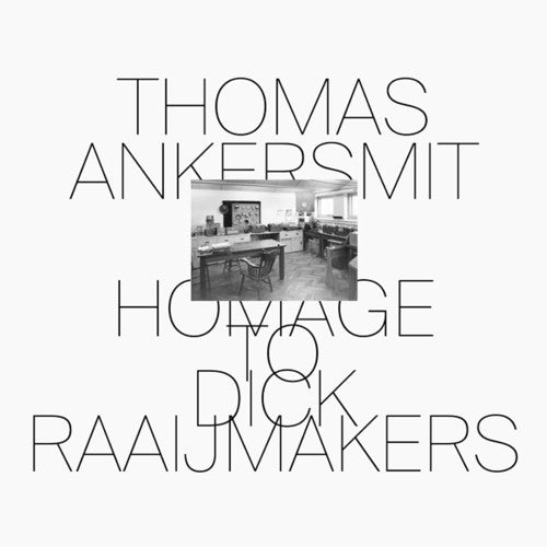 Thomas Ankersmit: Homage To Dick Raaijmakers - {VINYL LP}