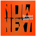 Sepalot Quartet: NOWNEXT - {VINYL LP}