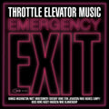 Throttle Elevator Music: Emergency Exit - COMPACT DISCS