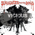 Slaughter & the Dogs: Vicious - {VINYL LP}