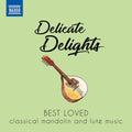 Various Artists: Delicate Delights - Best Loved Classical Mandolin & Lute Music - COMPACT DISCS