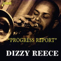 Dizzy Reece: Progress Report - COMPACT DISCS