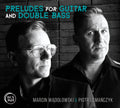 Marcin Wadolowski: Preludes for Guitar & Double Bass - COMPACT DISCS
