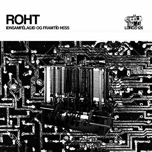 Roht: Idnsamfelagid Og Framtid Pess - {VINYL LP}