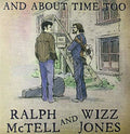 McTell, Ralph / Jones, Wizz: & About Time Too - {VINYL LP}