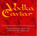 Constantine Orbelian: Vodka & Caviar: Ultimate Russian Spectacular - COMPACT DISCS
