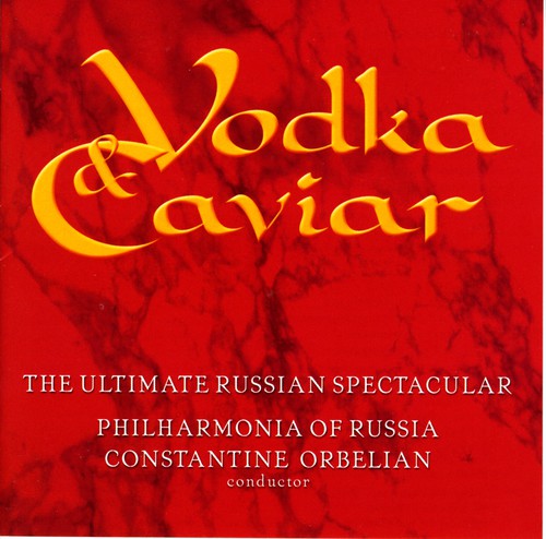 Constantine Orbelian: Vodka & Caviar: Ultimate Russian Spectacular - COMPACT DISCS