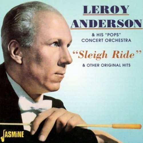 Leroy Anderson: Sleigh Ride & Other Original Hits - COMPACT DISCS