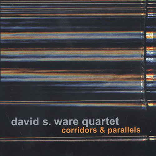 David Ware S. Quartet: Corridors and Parallels - COMPACT DISCS
