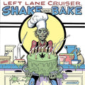 Left Lane Cruiser: Shake And Bake - COMPACT DISCS