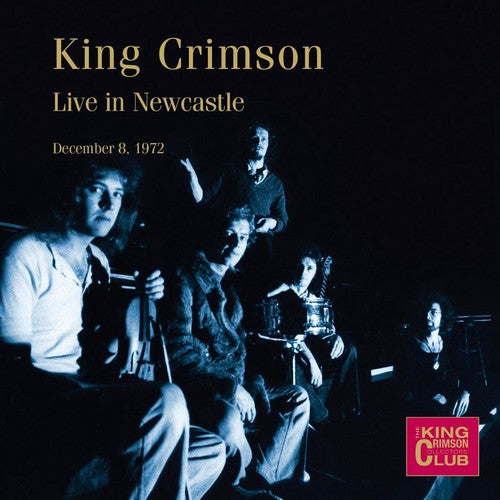 King Crimson: Live In Newcastle December 8, 1972 - COMPACT DISCS