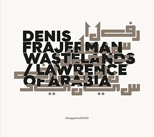 Denis Frajerman: Wastelands / Lawrence Of Arabia - COMPACT DISCS
