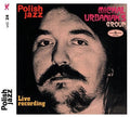 Michal Urbaniak Group: Live Recording (Polish Jazz) - COMPACT DISCS