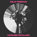 Kelly Finnigan: Catch Me I'm Falling - 7-INCH SINGLE