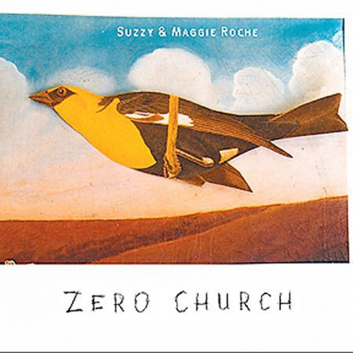 Suzzy Roche & Maggi: Zero Church - COMPACT DISCS