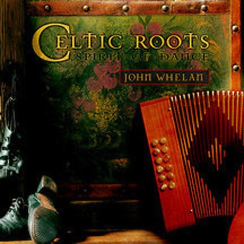 John Whelan: Celtic Roots - COMPACT DISCS