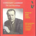 Constant Lambert: Last Recordings: Constant Lambert - COMPACT DISCS