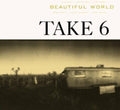 Take 6: Beautiful World - COMPACT DISCS