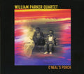 William Parker Quartet: O'Neil's Porch - COMPACT DISCS