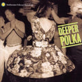 Various Artists: Deeper Polka: More Dance Music From The Midwest - COMPACT DISCS