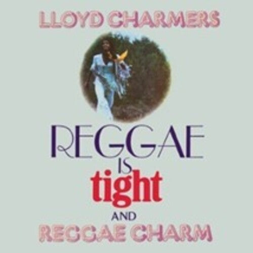 Lloyd Charmers: Reggae Is Tight & Reggae Charm - Expanded - COMPACT DISCS