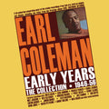 Earl Coleman: Early Years: The Collection 1946-56 - COMPACT DISCS