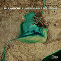 Bill Anschell: Improbable Solutions - COMPACT DISCS