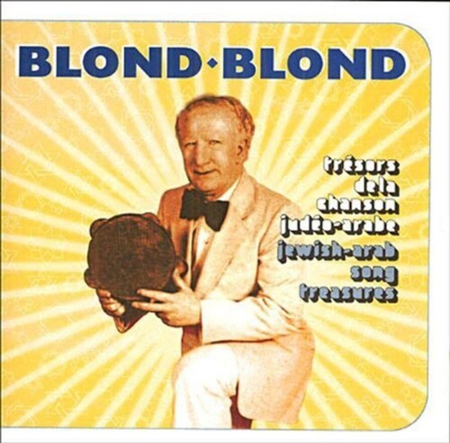 Blond-Blond: Tresors de la chanson judeo arabe - COMPACT DISCS