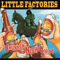Little Factories: Drunken Night Shift - COMPACT DISCS