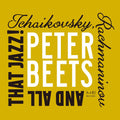 Peter Beets: Tchaikovsky Rachmaninoff & All That Jazz - COMPACT DISCS