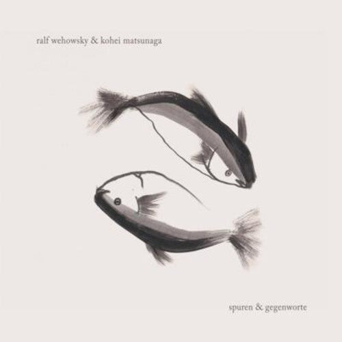 Wehowsky, Ralf / Matsunaga, Kohei: Spuren And Gegenworte - COMPACT DISCS
