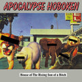 Apocalypse Hoboken: House Of The Rising Son Of A Bitch - {VINYL LP}