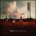 The Cast: Love Is The Call - COMPACT DISCS