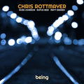 Chris Rottmayer: Being - COMPACT DISCS