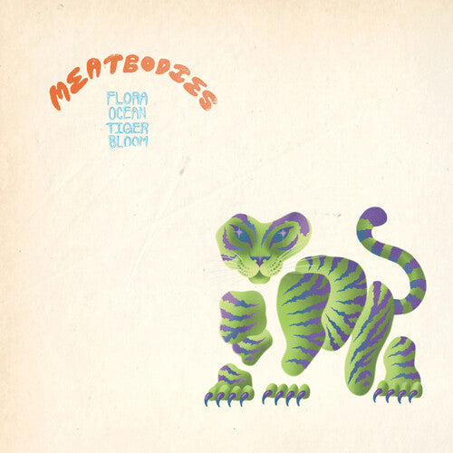 Meatbodies: Flora Ocean Tiger Bloom - {VINYL LP}