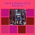 San Francisco / Various: San Francisco Roots - COMPACT DISCS