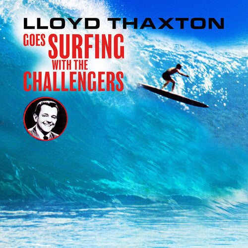 The Challengers: Lloyd Thaxton Goes Surfing with The Challengers - COMPACT DISCS