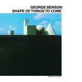 George Benson: Shape Of Things To Come - {VINYL LP}