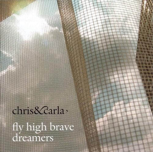 Chris & Carla: Fly High Brave Dreamers - {VINYL LP}