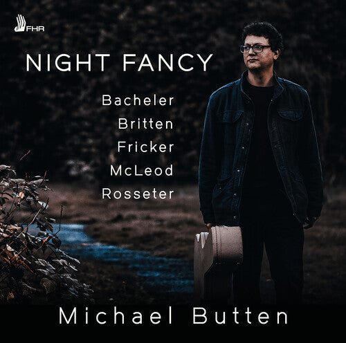 Michael Butten: Bacheler, Britten, Fricker, McLeod & Rosseter: Night Fancy - COMPACT DISCS