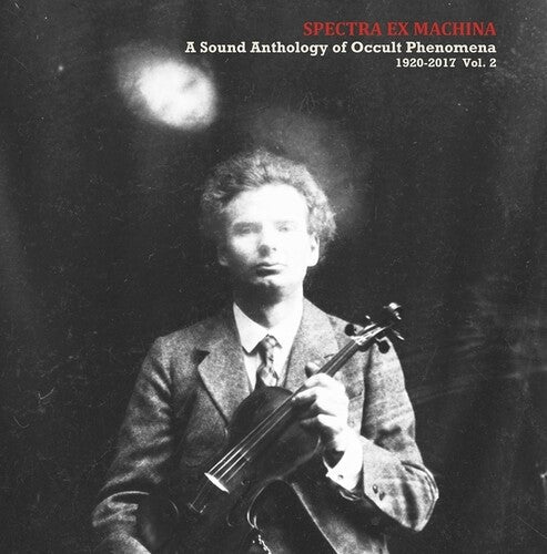 Various Artists: Spectra Ex Machina: A Sound Anthology of Occult Phenomena 1920-2017, Vol. 2 - COMPACT DISCS