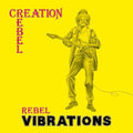 Creation Rebel: Rebel Vibrations - {VINYL LP}
